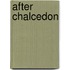 After chalcedon