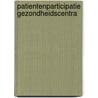 Patientenparticipatie gezondheidscentra door Boerma