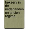 Heksery in de nederlanden en ancien regime by Unknown