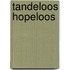 Tandeloos hopeloos