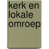 Kerk en lokale omroep by Land
