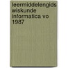 Leermiddelengids wiskunde informatica vo 1987 by Unknown