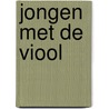 Jongen met de viool door Tonen