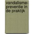 Vandalisme- preventie in de praktijk