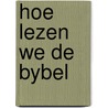 Hoe lezen we de bybel by Berg