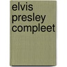 Elvis presley compleet door Ray Connolly