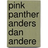Pink panther anders dan andere door Onbekend