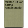 Teksten uit karl barths romeinenbrief by E. Barth