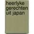 Heerlyke gerechten uit japan