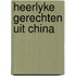 Heerlyke gerechten uit china