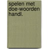 Spelen met doe-woorden handl. door Smedt
