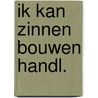 Ik kan zinnen bouwen handl. door Paul Liekens