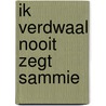 Ik verdwaal nooit zegt sammie door Loon