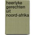 Heerlyke gerechten uit noord-afrika