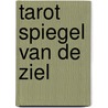 Tarot spiegel van de ziel door Ziegler