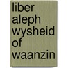 Liber aleph wysheid of waanzin door Crowley