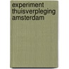 Experiment thuisverpleging amsterdam by Miltenburg