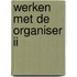Werken met de organiser ii
