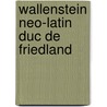 Wallenstein neo-latin duc de friedland door Rousseaux