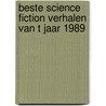 Beste science fiction verhalen van t jaar 1989 by Unknown