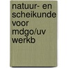 Natuur- en scheikunde voor mdgo/uv werkb door Schoen