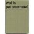 Wat is paranormaal