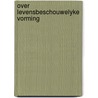 Over levensbeschouwelyke vorming door Moorman