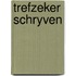 Trefzeker schryven