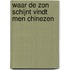 Waar de zon schijnt vindt men Chinezen