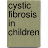 Cystic fibrosis in children door David