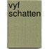Vyf schatten