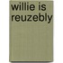 Willie is reuzebly