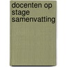 Docenten op stage samenvatting by Frietman