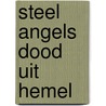 Steel angels dood uit hemel door Fuente