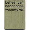 Beheer van naoorlogse woonwyken by Unknown