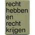 Recht hebben en recht krijgen