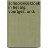 Schoolonderzoek in het alg. voortgez. ond. door Buis