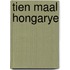 Tien maal hongarye