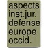 Aspects inst.jur. defense europe occid.