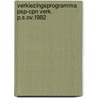 Verkiezingsprogramma psp-cpn verk. p.s.ov.1982 door Onbekend