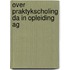 Over praktykscholing da in opleiding ag