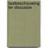 Taalbeschouwing ter discussie door Onbekend