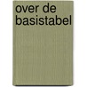 Over de basistabel by Unknown