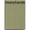 Heavyhands door Schwartz
