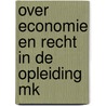 Over economie en recht in de opleiding mk door Oss