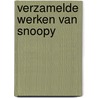 Verzamelde werken van snoopy door Schulz
