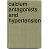 Calcium antagonists and hypertension door Onbekend
