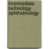 Intermediate technology ophthalmology