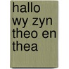 Hallo wy zyn theo en thea by Thea