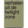 Verhalen uit de twilight zone door Matheson